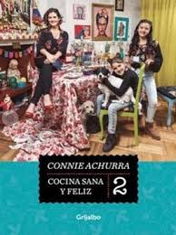 Ofertas relacionadas con libro de cocina. Libro Cocina Sana Y Feliz 2 Constanza Connie Achurra Isbn 9789562584951 Comprar En Buscalibre