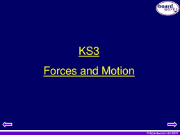 Action of one body on another; Ppt Ks3 Forces And Motion Powerpoint Presentation Free Download Id 3481559