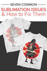 7 Common Sublimation Issues How To Fix Them Coastal Business Sublime Sublime Shirt Sublimation For Beginners