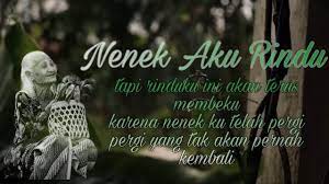 Selain itu juga suatu amalan yang pahalanya tidak terputus meskipun sudah meninggal, sebagimana dalam sebuah hadits berikut ini yang artinya Puisi Kerinduan Cucu Kepada Nenek Yang Telah Tiada Youtube