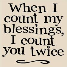 When I Count My Blessings I Count You Twice Vertaling Count My Blessings Short Funny Quotes Funny Quotes About Life Cute Friendship Quotes