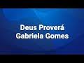 Deus proverá quando o azeite e a farinha faltar quando minha força se esgotar deus proverá! Deus Provera Gabriela Gomes Com Legenda Letra Ø§Ø³ØªÙ…Ø¹ Ø¥Ù„Ù‰ Ø§Ù„ØµÙˆØª ÙˆØ´Ø§Ù‡Ø¯ Ø§Ù„ÙÙŠØ¯ÙŠÙˆÙ‡Ø§Øª