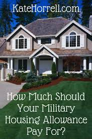 How Much Should Military Bah Pay For Katehorrell Military Bah Base Housing Military Base Housing