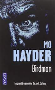 Fille d'universitaires anglais et enfant terrible, elle quitte brutalement sa famille à l'âge de 15 ans pour enchaîner les petits boulots dans la capitale. Mo Hayder Birdman Zonelivre