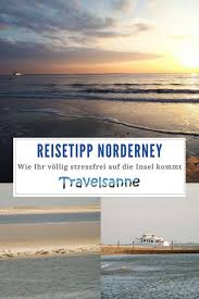 Anreise Nach Norderney Tipps Wie Ihr Garantiert Stressfrei Auf Die Ostfriesische Insel Kommt Familien Reiseblog Travelsanne Norderney Reisen Reisen Deutschland