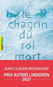 Le premier, premier chagrin d'amour, premier chargrin d'amour. Le Chagrin Du Roi Mort French Edition Ebook Mourlevat Jean Claude Amazon De Kindle Shop