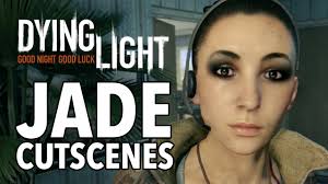 Dying Light Jade Cutscenes Youtube