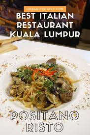 International favorites in kuala lumpur. Positano Risto Publika Review Sassy Urbanite S Diary Food Foodie Foodie Travel