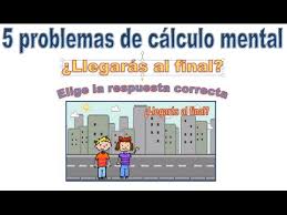 La capacidad de calcular mentalmente es útil en la escuela y en la vida diaria. Problemas De Calculo Mental Youtube