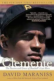 Clemente: The Passion and Grace of Baseball's Last Hero: 9780743299992:  Maraniss, David: Books