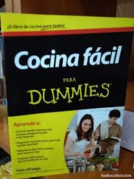 Ya no hay excusas ni de tiempo ni de conocimientos. Cocina Facil Para Dummies Ines Ortega Buy Books Of Cookery And Gastronomy At Todocoleccion 188463021