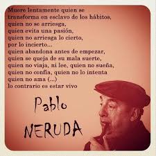 Frase De Pablo Neruda Sobre La Vida Frases Sabias Frases Bonitas Neruda Frases