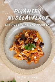 Pikanter Nudelauflauf Mit Aubergine Und Harissa Kitchen Stories Rezept Und Video Rezept In 2020 Rezepte Harissa Abendessen