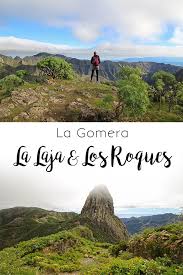 Wandern Auf La Gomera La Laja Und Los Roques Mit Bildern La Gomera Urlaub La Gomera Kanarische Inseln