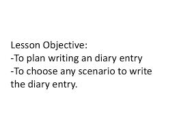 However, many people seem to dismiss an equally important aspect called writing. Diary Writing Ks3 Year 7