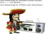 Me Listening To 1700s Sea Shanties 1700s Sea Shanties Know Your Meme
