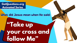 Invite him out for that coffee, or let him know you'll be going out with your friends. What Did Jesus Mean When He Said Take Up Your Cross And Follow Me Gotquestions Org