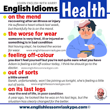 The general condition of body and mind. 10 Idioms About Health And Illness Learn English With Harry