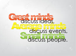 This is not a bad thing unless you get so distracted by events that you let them control you and your emotions. Great Minds Discuss Ideas Average Minds Discuss Events Small Royalty Free Cliparts Vectors And Stock Illustration Image 23660213