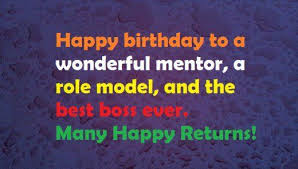 Birthday Wishes For Your Boss And Mentor 22 Best Happy Birthday Messages For Your Ex Boss Happy Birthday Boss Quotes Happy Birthday Boss Happy Birthday Fun