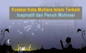 1500 Kata Mutiara Islam Terbaik Inspiratif Dan Penuh Motivasi