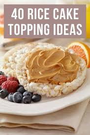 In addition, this cake is easy to make and will not hurt your pocketbook. 40 Rice Cake Topping Ideas No Calorie Foods No Calorie Snacks Low Calorie Breakfast