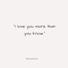 Crush quotes mood quotes happy quotes funny quotes i like you quotes great quotes amazing quotes the words just for you. 80 I Love You More Than Anything Quotes Sayings Messages