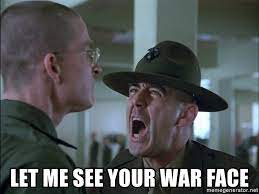 Maybe you would like to learn more about one of these? Let Me See Your War Face Let Me See Your War Face Meme Generator