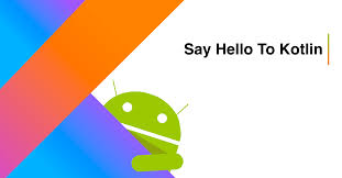 Say Hello To Kotlin In 2020 Say Hello Android Tutorials Just Say Hello