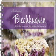 Weitere rezepte einfach auf das gewünschte rezept klicken, um zur zubereitung zu gelangen: Allerbeste Blechkuchen 60 Landfrauen Verraten Ihre Liebsten Kuchenrezepte Lehrerbibliothek De