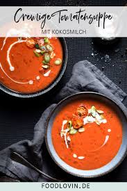 Cremige Tomatensuppe Mit Kokosmilch Rezept Tomaten Suppe Tomatensuppe Suppen Rezept Vegetarisch