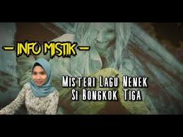 Nenek nenek si bongkok tiga siang mengantuk malam berjaga mencari cucu dimana ada nenekku kawin dengan anak raja semua cucu sakit kaki cucu cucu tak dapat lari nenek tua banyak sakti sekarang nenek nak cari ganti siapa yang kena dia yang jadi. Misteri Lagu Nenek Si Bongkok 3 Info Mistik Youtube