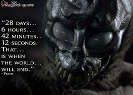 28 days later avoids using the word zombie, and it also avoids a number of common zombie tropes: 28 Days 6 Hours 42 Minutes 12 Seconds That Is When The World Will End Magicalquote Life Movie Quotes Day