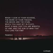 What Is Man That You Are Mindful Of Him Life Facts Universe Quotes Perfection Quotes