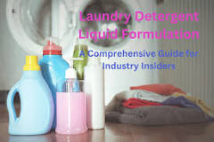 Mastering Laundry Detergent Liquid Formulation: A ...
