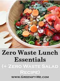 Zero Waste Lunch Essentials Zero Waste Salad Recipe Want To Make A Zero Waste Lunch But Don T Know How Here Are My Zero Waste Lunch Salad Recipes Lunch