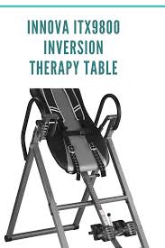 12 Best Inversion Tables Of 2020 Buyer S Guide In 2020 Inversion Table Inversion Therapy Inversions