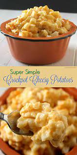 Super Simple Crockpot Cheesy Potatoes Myfindsonline Com Recipe Crockpot Dishes Pot Recipes Recipes