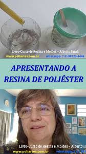 Uma apresentação rápida do que é a resina de poliéster e algumas  aplicações, descritas no livro-curso de resina e moldes, do artista  plástico Alberto Farah., Veja detalhes do livro-curso no site em ...