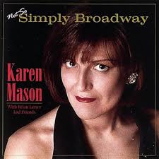 Mason, Karen : Not So Simply Broadway: Karen Mason, Glenn Drewes, Brian  Lasser, Nelson Rangell, Leonard Bernstein: Amazon.ca: Music