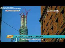 Gedung tertinggi di dunia youtube. 5 Gedung Tertinggi Di Dunia Youtube