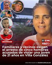 La indignación estalló este jueves en Villa González, cuando decenas de  comunitarios marcharon exigiendo el arresto inmediato de seis hombres  acusados de violar a Génesis Peña, de 21 años, tras salir a
