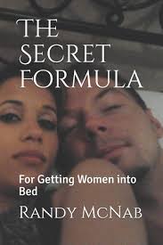 19 february 2020 (japan) see more ». The Secret Formula For Getting Women Into Bed Mcnab Randy 9781794256002 Amazon Com Books