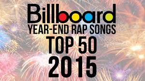 Top 50 Best Billboard Rap Songs Of 2015 Year End Charts