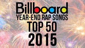 top 50 best billboard rap songs of 2015 year end charts