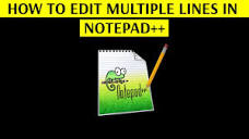 How to Edit Multiple Lines in Notepad++ Text Editor - [Increase ...