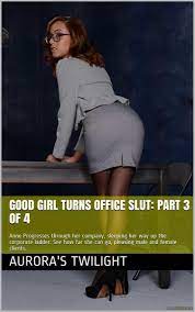 Good Girl Turns Office Slut-Part 3 of 4 (ebook), Aurora'S Twilight |  9781393464945 |... | bol.com