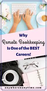 Why Remote Bookkeeping Is One Of The Best Work From Home Careers Work From Home Careers Bookkeeping Work From Home Companies
