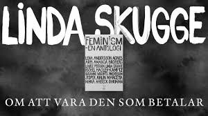 I oktober 2019 utkom lindas ömsinta, humoristiska och tänkvärda. Linda Skugge Om Att Vara Den Som Betalar Youtube