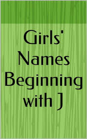The best part is that all names are characterized by their respective alphabets and you can also view their origin, lucky number, and other key . Girls Names Beginning With J Letter Series English Edition Ebook March Haley Amazon De Kindle Shop